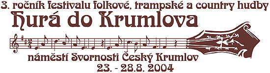 3. ročník festivalu folkové, trampské a country hudby HURÁ DO KRUMLOVA, 23. - 28.8. 2004, náměstí Svornosti, Český Krumlov 